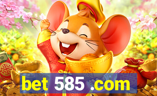 bet 585 .com